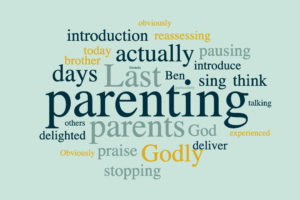 Godly Parenting in the Later Days