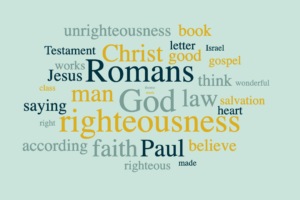 The Righteousness of Faith – Paul’s Letter to the Romans