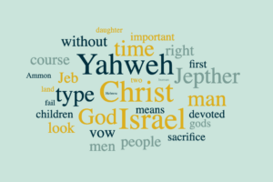 Jephthah - The Return of Israel’s Rejected Deliverer