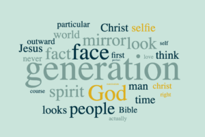The Bible's Challenge to the Selfie Generation